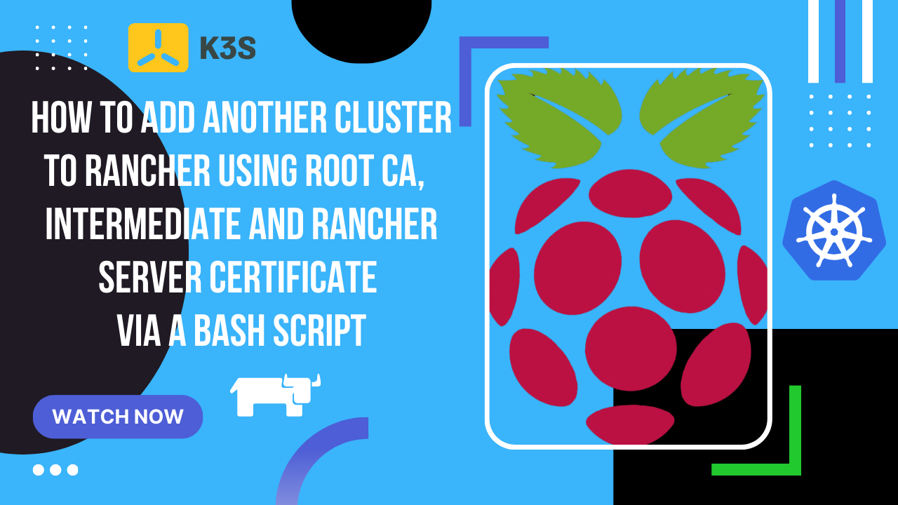 How to add another cluster to Rancher using Root CA,  intermediate and Rancher server certificate via a Bash script