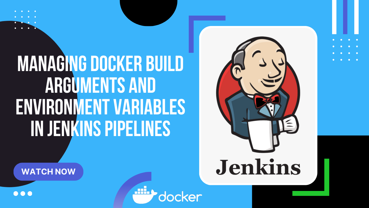 Managing Docker Build Arguments and Environment Variables in Jenkins Pipelines