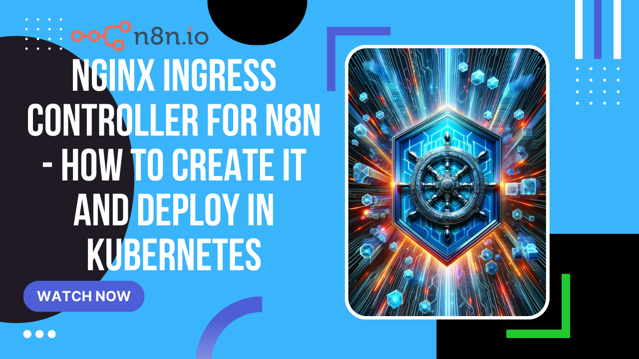 NGINX ingress controller for n8n - how to create it and deploy in Kubernetes