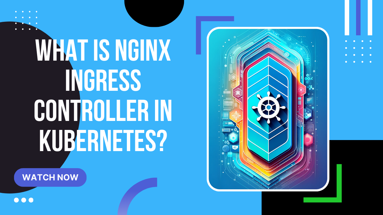 What is NGINX ingress controller in Kubernetes?