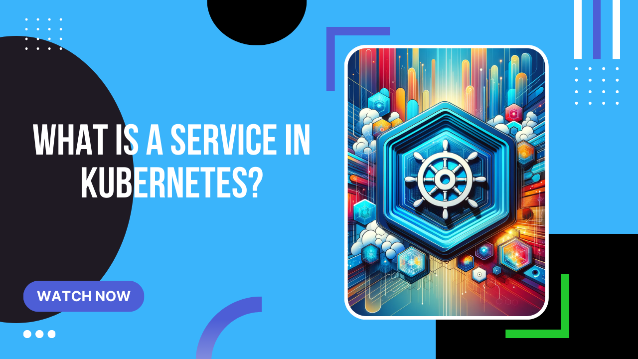 What is a service in Kubernetes?