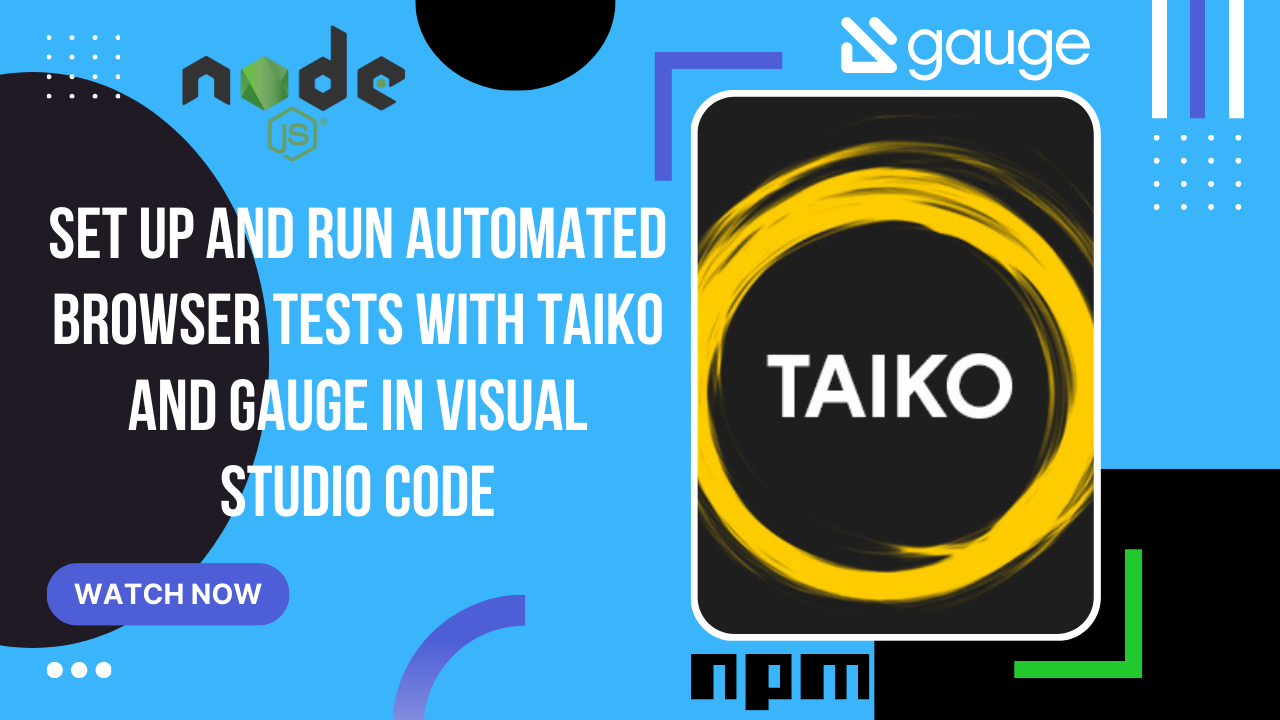 Set Up and Run Automated Browser Tests with Taiko and Gauge in Visual Studio Code