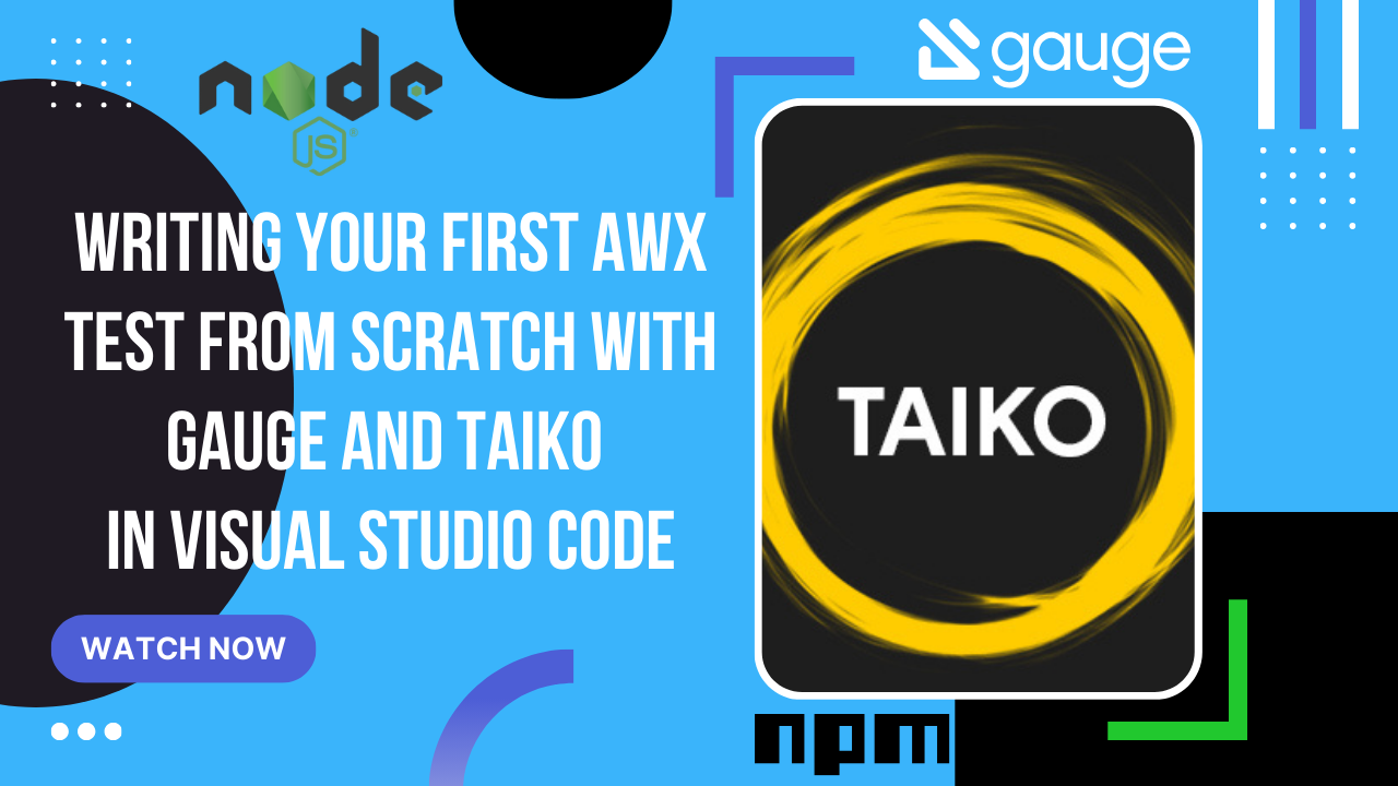 Writing Your First AWX Test from Scratch with Gauge and Taiko in Visual Studio Code
