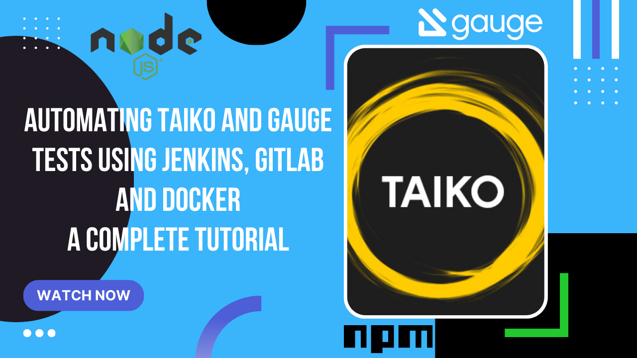 Automating Taiko and Gauge Tests Using Jenkins, GitLab and 